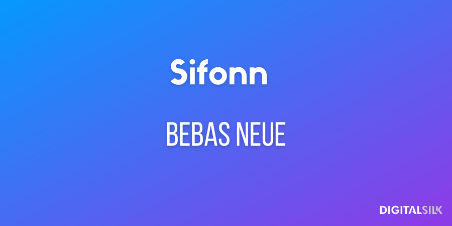 Sifonn and Bebas Neue fonts